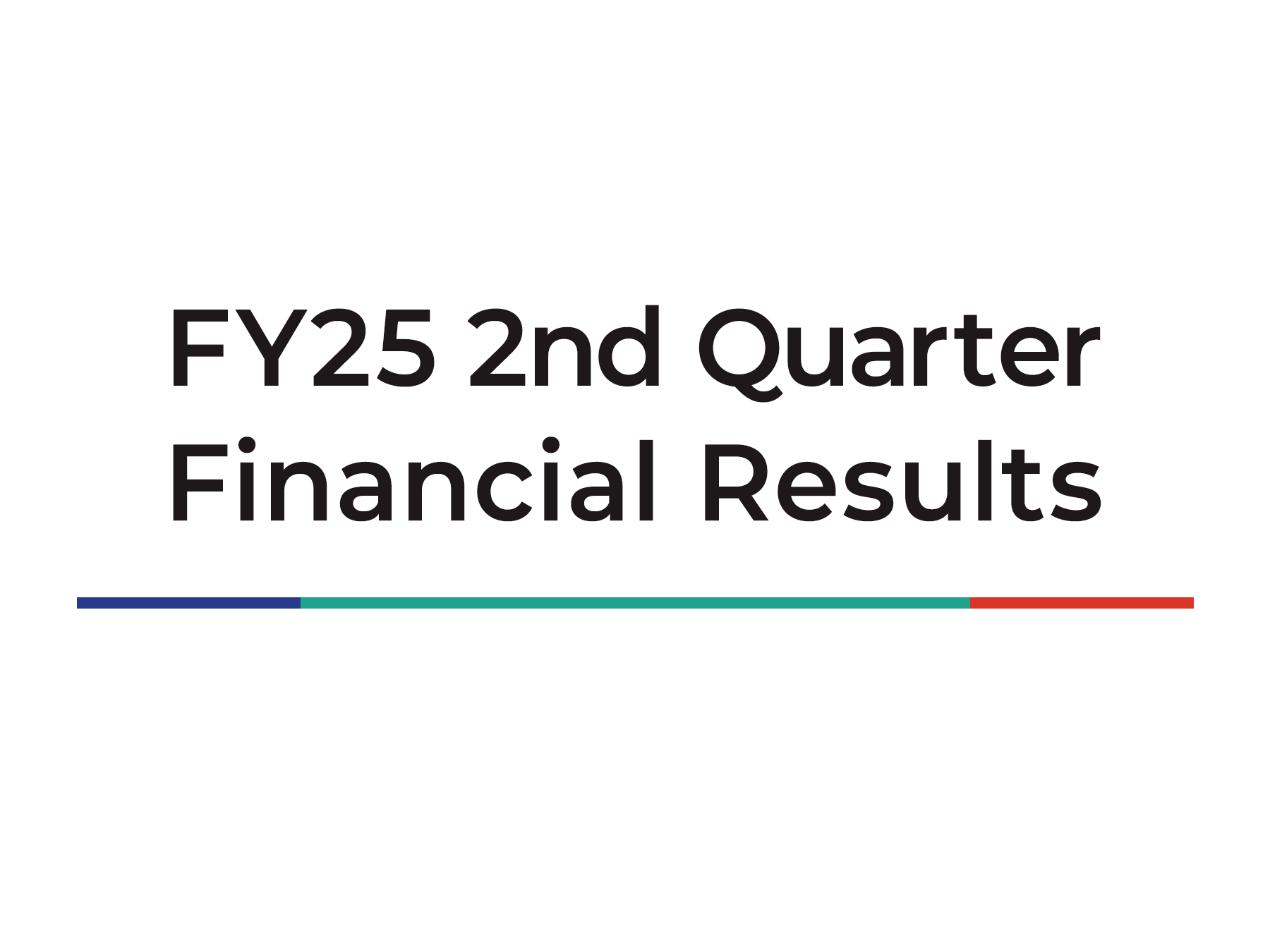 FY25 2nd Quarter Financial Results